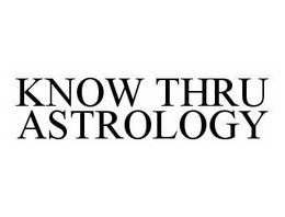KNOW THRU ASTROLOGY trademark