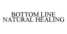 BOTTOM LINE NATURAL HEALING trademark