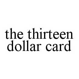 THE THIRTEEN DOLLAR CARD trademark