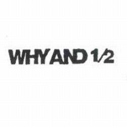 WHY AND 1/2 trademark