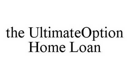 THE ULTIMATEOPTION HOME LOAN trademark