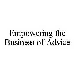 EMPOWERING THE BUSINESS OF ADVICE trademark