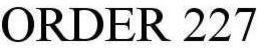 ORDER 227 trademark