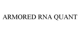 ARMORED RNA QUANT trademark