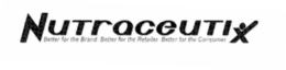 NUTRACEUTIX BETTER FOR THE BRAND. BETTER FOR THE RETAILER. BETTER FOR THE CONSUMER. trademark