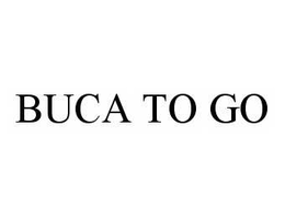 BUCA TO GO trademark
