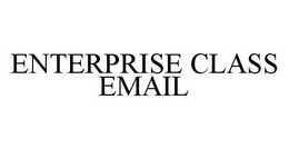 ENTERPRISE CLASS EMAIL trademark
