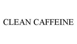 CLEAN CAFFEINE trademark