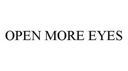 OPEN MORE EYES trademark