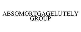 ABSOMORTGAGELUTELY GROUP trademark