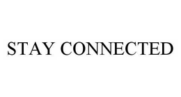 STAY CONNECTED trademark