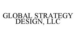 GLOBAL STRATEGY DESIGN, LLC trademark