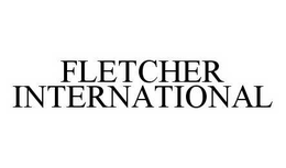 FLETCHER INTERNATIONAL trademark