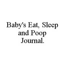 BABY'S EAT, SLEEP AND POOP JOURNAL. trademark