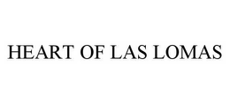 HEART OF LAS LOMAS trademark