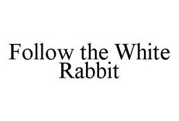FOLLOW THE WHITE RABBIT trademark