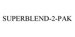 SUPERBLEND-2-PAK trademark