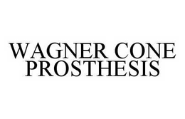 WAGNER CONE PROSTHESIS trademark