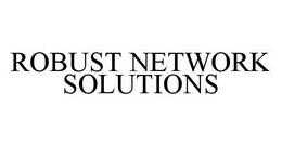ROBUST NETWORK SOLUTIONS trademark