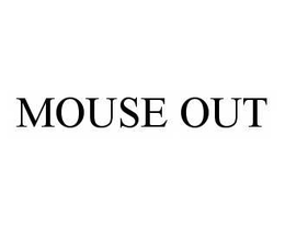 MOUSE OUT trademark
