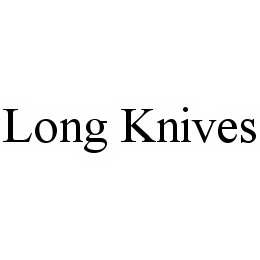 LONG KNIVES trademark