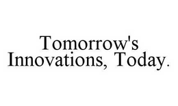 TOMORROW'S INNOVATIONS, TODAY. trademark