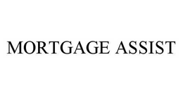 MORTGAGE ASSIST trademark