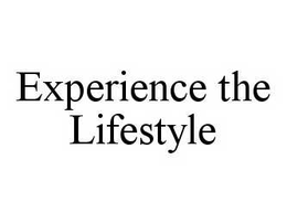 EXPERIENCE THE LIFESTYLE trademark