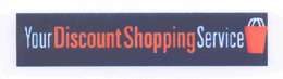 YOUR DISCOUNT SHOPPING SERVICE trademark