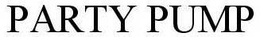 PARTY PUMP trademark