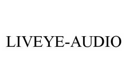 LIVEYE-AUDIO trademark