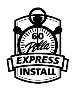 PELLA 60 EXPRESS INSTALL trademark
