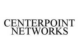 CENTERPOINT NETWORKS trademark