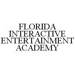 FLORIDA INTERACTIVE ENTERTAINMENT ACADEMY trademark