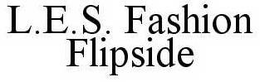L.E.S. FASHION FLIPSIDE trademark