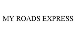 MY ROADS EXPRESS trademark