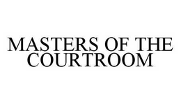 MASTERS OF THE COURTROOM trademark