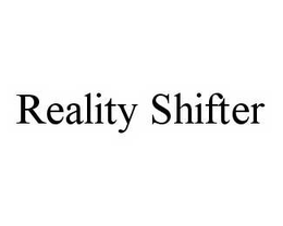 REALITY SHIFTER trademark