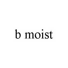 B MOIST trademark