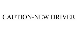 CAUTION-NEW DRIVER trademark