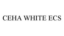 CEHA WHITE ECS trademark