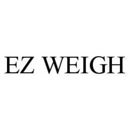 EZ WEIGH trademark