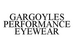 GARGOYLES PERFORMANCE EYEWEAR trademark