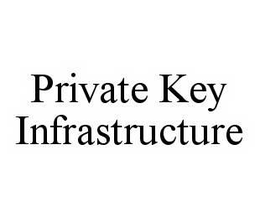 PRIVATE KEY INFRASTRUCTURE trademark