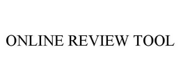 ONLINE REVIEW TOOL trademark