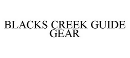 BLACKS CREEK GUIDE GEAR trademark