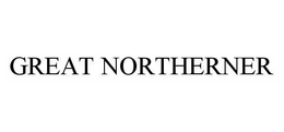 GREAT NORTHERNER trademark