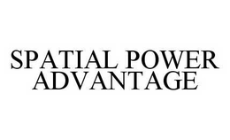 SPATIAL POWER ADVANTAGE trademark