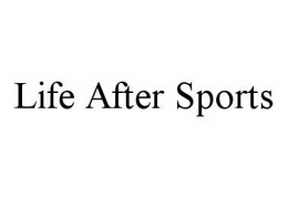 LIFE AFTER SPORTS trademark