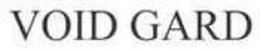 VOID GARD trademark